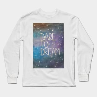 Dare to dream Long Sleeve T-Shirt